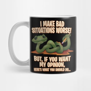 I make bad situations worse - Sarcastic Humor Graphic Mug